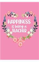 Happiness Is Being a Teacher: Pink Mother's Day Blank Journal with Lines Cute Gift for Awesome Mom, Nana, Gigi, Mimi