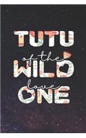 Tutu Of The Wild Love One