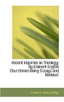 Recent Inquiries in Theology: By Eminent English Churchmen Being 'Essays and Reviews'(English)