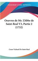 Oeuvres De Mr. L'Abbe De Saint-Real V3, Partie 2 (1732)