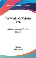 The Works of Voltaire V36: A Contemporary Version (1901)