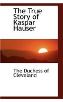 The True Story of Kaspar Hauser