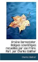 Ars Ne Darmesteter. Reliques Scientifiques Recueillies Par Son Fr Re. Port. Par Charles Walther