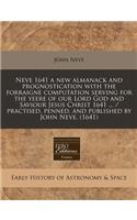 Neve 1641 a New Almanack and Prognostication with the Forraigne Computation Serving for the Yeere of Our Lord God and Saviour Jesus Christ 1641 ... / Practised, Penned, and Published by John Neve. (1641)
