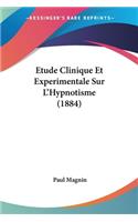 Etude Clinique Et Experimentale Sur L'Hypnotisme (1884)