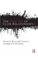 The Dark Side of Close Relationships II
