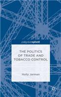 Politics of Trade and Tobacco Control