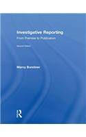 Investigative Reporting: From Premise to Publication