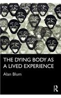 Dying Body as a Lived Experience