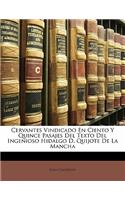 Cervantes Vindicado En Ciento Y Quince Pasajes Del Texto Del Ingenioso Hidalgo D. Quijote De La Mancha