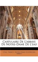 Cartulaire de L'Abbaye de Notre-Dame de L'Eau