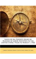 Index of All Reports Issued by Bureaus of Labor Statistics in the United States, Prior to March 1, 1902