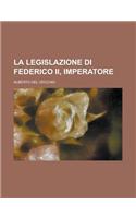 La Legislazione Di Federico II, Imperatore