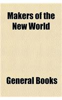 Makers of the New World
