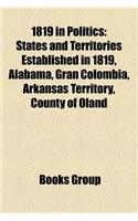 1819 in Politics: States and Territories Established in 1819, Alabama, Gran Colombia, Arkansas Territory, County of Oland(English)