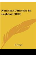 Notes Sur L'Histoire De Laghouat (1895): (French)