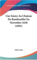 Une Soiree Au Chateau de Rambouillet En Novembre 1636 (1891)