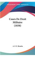 Cours De Droit Militaire (1838)