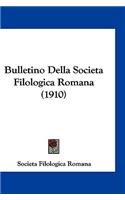 Bulletino Della Societa Filologica Romana (1910)