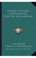 Letters to Young Sportsmen on Hunting and Angling