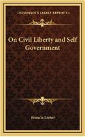 On Civil Liberty and Self Government: (English)