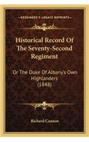 Historical Record Of The Seventy-Second Regiment: Or The Duke Of Albany's Own Highlanders (1848)(English)