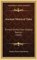 Ancient Metrical Tales: Printed Chiefly from Original Sources (1829)