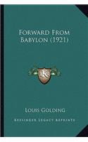Forward From Babylon (1921): (English)