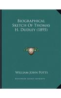 Biographical Sketch Of Thomas H. Dudley (1895)