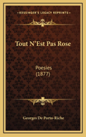 Tout N'Est Pas Rose