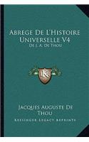 Abrege De L'Histoire Universelle V4: De J. A. De Thou: Avec Des Remarques (1759)(French)