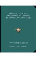 Hymnus Sacer, Sive Paraphrasis In Deborae Et Baraci Canticum (1706)