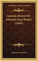 Ioannis Meursi Fil. Arboreti Sacri Book 1 (1642)