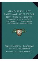 Memoirs Of Lady Fanshawe, Wife Of Sir Richard Fanshawe