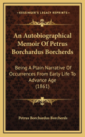 An Autobiographical Memoir Of Petrus Borchardus Borcherds