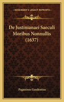 De Justinianaei Saeculi Moribus Nonnullis (1637)