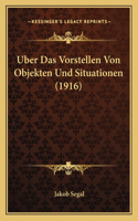 Uber Das Vorstellen Von Objekten Und Situationen (1916): (German)
