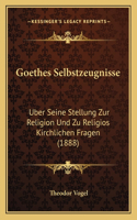 Goethes Selbstzeugnisse