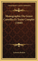 Monographie Du Genre Camellia Et Traite Complet (1840)