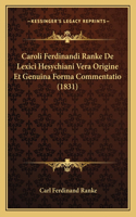 Caroli Ferdinandi Ranke De Lexici Hesychiani Vera Origine Et Genuina Forma Commentatio (1831)