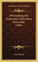 Ofversattning Och Kommentar Till Profeten Hoseas Bok (1896)