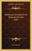 Introduccion Al Estudio De Los Miriopodos De Chile (1899)