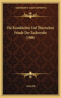 Krankheiten Und Thierischen Feinde Der Zuckerrube (1900)