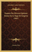 Examen Des Diverses Opinions Emises Sur Le Siege De Gergovia (1861)