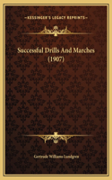 Successful Drills And Marches (1907)