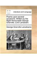 Poems upon several occasions. Written by the Right Honourable George Granville, Lord Lansdown.