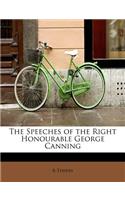 The Speeches of the Right Honourable George Canning