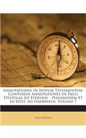 Annotationes In Novum Testamentum: Continens Annotationes In Pauli Epistolas Ad Ephesios - Philemonem Et In Epist. Ad Haebraeos, Volume 7