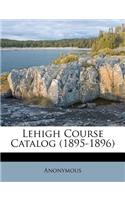 Lehigh Course Catalog (1895-1896)