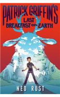 Patrick Griffin's Last Breakfast on Earth